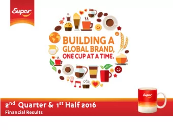 2 nd Quarter &amp;  1 st Half 2016  Financial Results  Disclaimer The presentation is prepared by