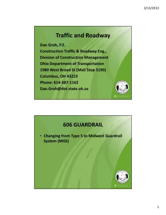 Traffic and Roadway Dan Groh, P.E. Construction Traffic &amp; Roadway Eng., Division of