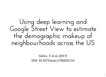 Using deep learning and  Using deep learning and  Google Street View to estimate  Google Street