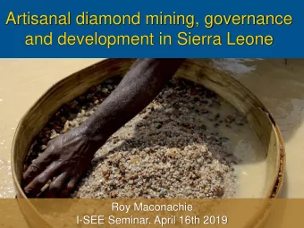 Artisanal diamond mining, governance  and development in Sierra Leone  Roy Maconachie  I-SEE