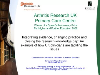 Arthritis Research UK  Primary Care Centre  Winner of a Queens Anniversary Prize  For Higher and