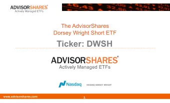 Ticker: DWSH  www.advisorshares.com  1  Table of Contents  About Nasdaq Dorsey Wright..........