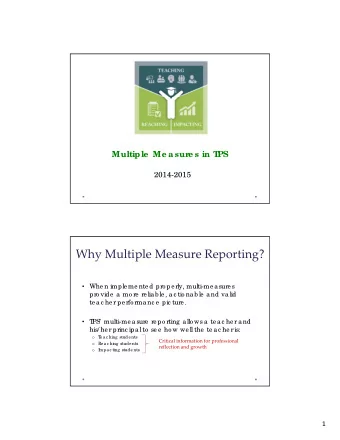 Why Multiple Measure Reporting?  Whe n imple me nte d pro pe rly, multi-me asure s  pro vide  a