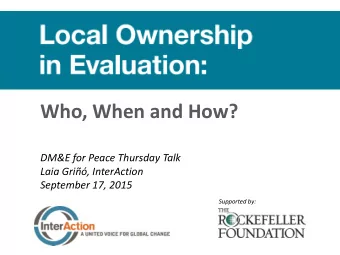 Who, When and How?  DM&amp;E for Peace Thursday Talk  Laia Gri, InterAction  September 17, 2015