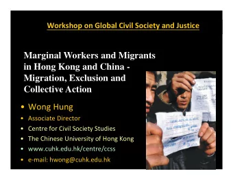 Marginal Workers and Migrants  in Hong Kong and China -  Migration, Exclusion and  Collective