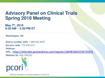 Spring 2018 Meeting May 7 th , 2018 9:30 AM  3:30 PM ET  Washington, DC Dial-in number (US): 1
