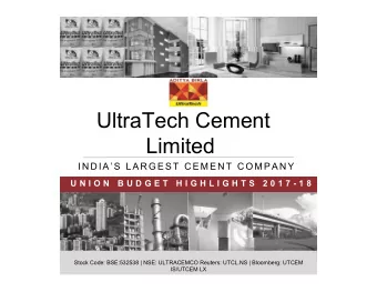UltraTech Cement  Limited  IND IAS  L A RG E S T CE M E N T CO M P A N Y  U N I O N  B U D G E T