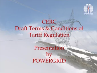 Draft Terms &amp; Conditions of  Tariff Regulation  Presentation  by  POWERGRID  1  Major Issues