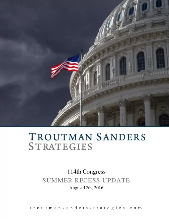 114th Congress  SUMMER RECESS UPDATE  August 12th, 2016  t r o u t m a n s a n d e r s s t r a t e