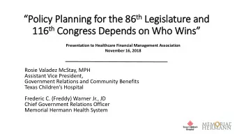 th Legislature and Policy Planning for the 86 th th Congress Depends on Who Wins  116 th  116