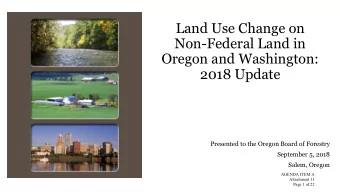 Non-Federal Land in  Oregon and Washington:  2018 Update  Presented to the Oregon Board of Forestry