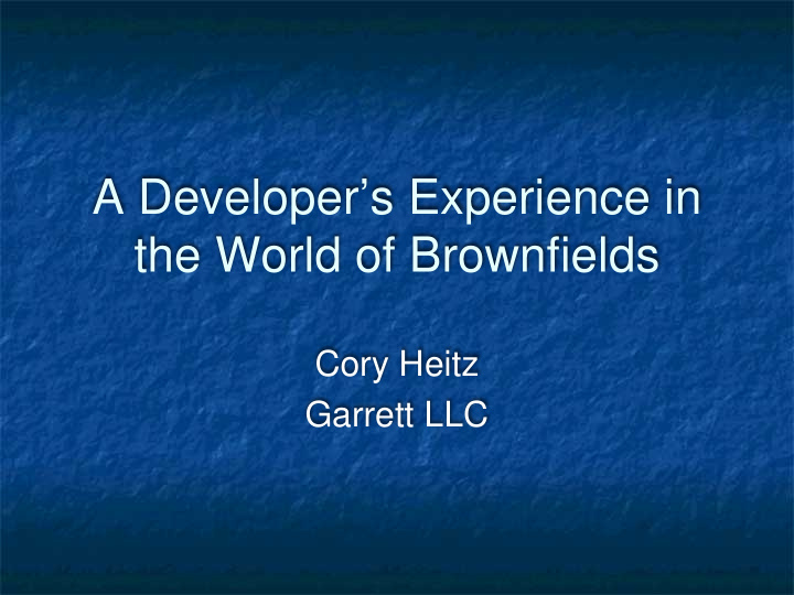 a developer s experience in the world of brownfields