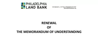 RENEWAL  OF  THE MEMORANDUM OF UNDERSTANDING  REQUEST The Land Bank seeks a resolution to renew the