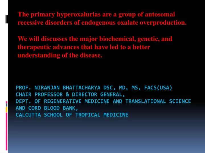 recessive disorders of endogenous oxalate overproduction