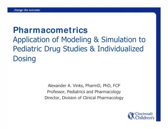 Pharmacometrics  Application of Modeling &amp; Simulation to  Pediatric Drug Studies &amp;