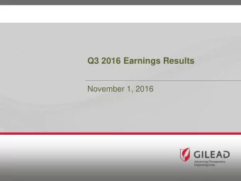 Q3 2016 Earnings Results  November 1, 2016  Forward-looking Statements The projected financial