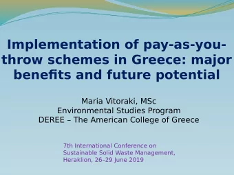 Implementation of pay-as-you-  throw schemes in Greece: major  benefjts and future potential  Maria