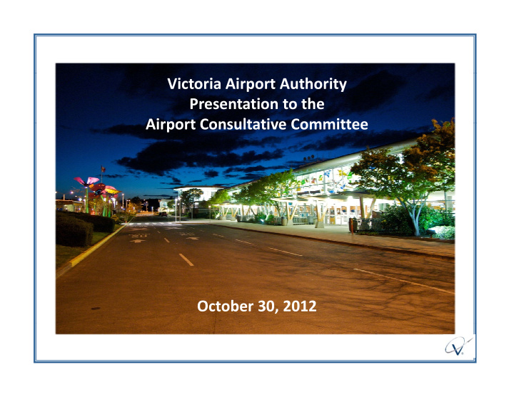 victoria airport authority presentation to the airport