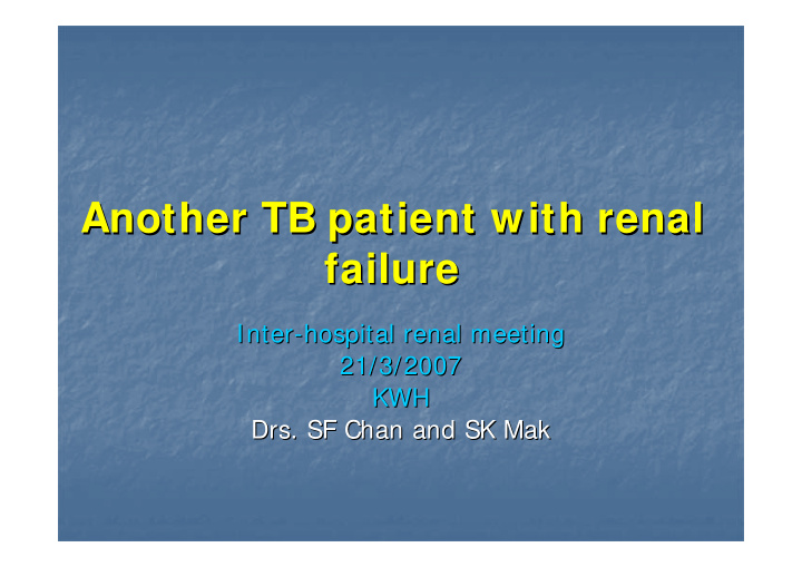 another tb patient with renal another tb patient with