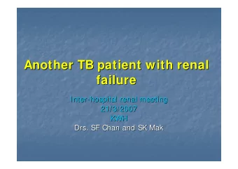 Another TB patient with renal  Another TB patient with renal  failure  failure  Inter-  -hospital