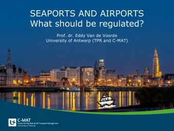 SEAPORTS AND AIRPORTS  What should be regulated?  Prof. dr. Eddy Van de Voorde  University of