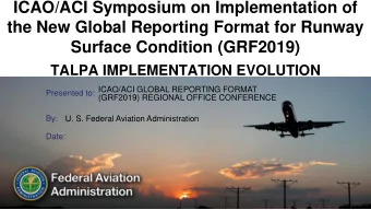 ICAO/ACI Symposium on Implementation of  the New Global Reporting Format for Runway  Surface