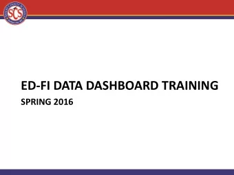 ED-FI DATA DASHBOARD TRAINING  SPRING 2016  What is Ed-Fi?  Ed-Fi is a data warehouse that: