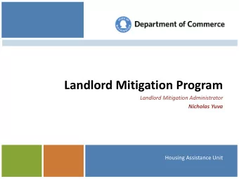 Landlord Mitigation Program  Landlord Mitigation Administrator  Nicholas Yuva  Housing Assistance