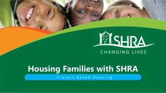 Housing Families with SHRA  P r o j e c t  B a s e d  H o u s i n g  Intake Orientation  WELCOME