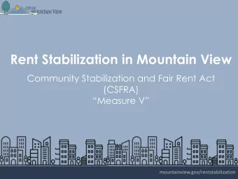 Rent Stabilization in Mountain View  Community Stabilization and Fair Rent Act  (CSFRA) Measure