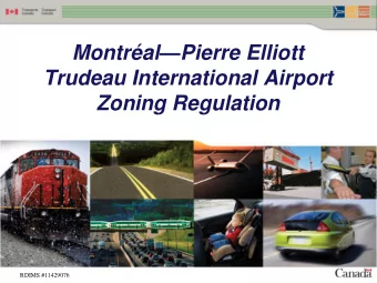 Trudeau International Airport Zoning Regulation  RDIMS #11429076  AIRPORT ZONING REGULATIONS  1.