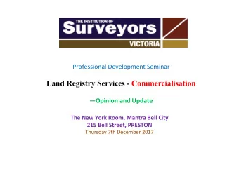 Professional Development Seminar Land Registry Services - Commercialisation Opinion and Update