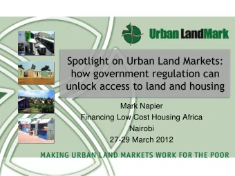 Spotlight on Urban Land Markets:  how government regulation can  unlock access to land and housing