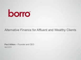 Alternative Finance for Affluent and Wealthy Clients Paul Aitken  Founder and CEO  April 2016