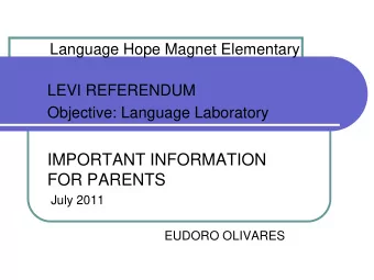 IMPORTANT INFORMATION  FOR PARENTS  July 2011  EUDORO OLIVARES  Language Hope Magnet Elementary