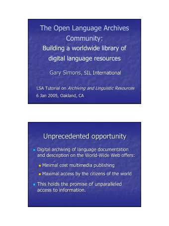 The Open Language Archives  Community:  Building a worldwide library of  digital language resources