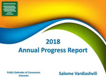 2018  Annual Progress Report  Public Defender of Consumers  Salome Vardiashvili  Interests