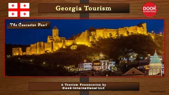 Version: 5-Aug-17  Georgian visa process takes 7 working days.  The greatness of Georgia lies in