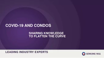 COVID-19 AND CONDOS  SHARING KNOWLEDGE  TO FLATTEN THE CURVE  LEADING INDUSTRY EXPERTS  CRISIS