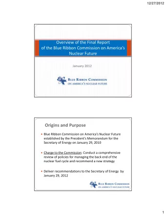 Origins and Purpose  Blue Ribbon Commission on Americas Nuclear Future established by the