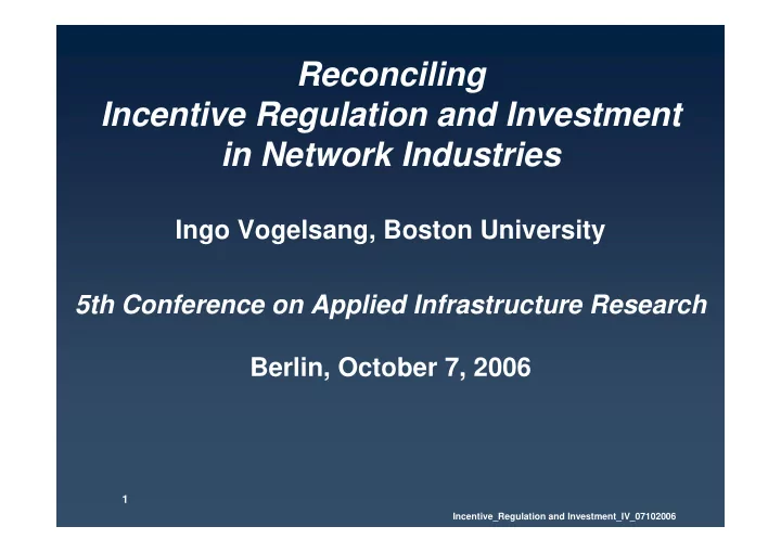 reconciling incentive regulation and investment in
