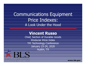Communications Equipment  Price Indexes:  A Look Under the Hood  Vincent Russo  Chief, Section of