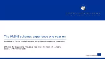 The PRIME scheme: experience one year on  Jordi Llinares Garcia, Head of Scientific &amp;