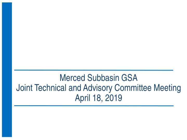 merced subbasin gsa joint technical and advisory