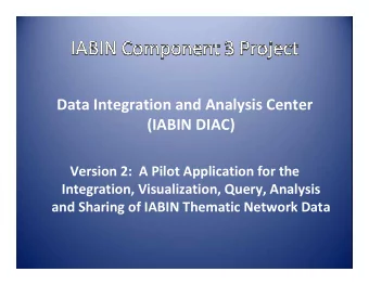 Data Integration and Analysis Center  (IABIN DIAC)  Version 2:  A Pilot Application for the