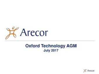 Oxford Technology AGM  July 2017  ARECOR CONFIDENTIAL  Arecor Presentation    Company Executive