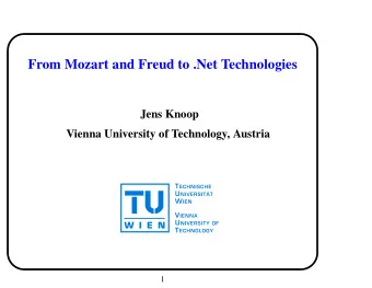 From Mozart and Freud to .Net Technologies  Jens Knoop  Vienna University of Technology, Austria  1