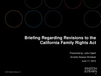 Briefing Regarding Revisions to the  California Family Rights Act  Presented by: Julie Capell