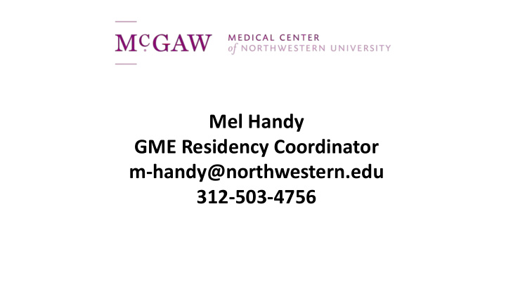 mel handy gme residency coordinator m handy northwestern