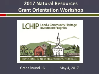 2017 Natural Resources  Grant Orientation Workshop  Grant Round 16                 May 4, 2017